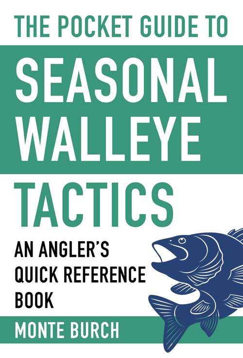 Book cover of The Pocket Guide to Seasonal Walleye Tactics: An Angler's Quick Reference Book (Skyhorse Pocket Guides)