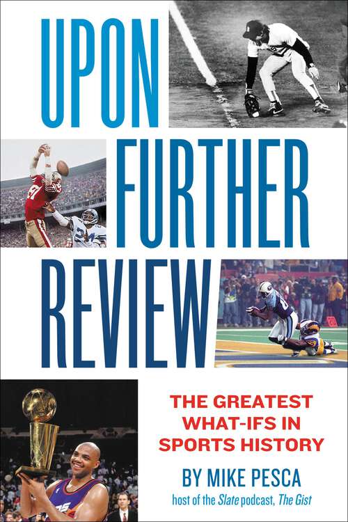 Book cover of Upon Further Review: The Greatest What-Ifs in Sports History