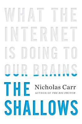 Book cover of The Shallows: What the Internet Is Doing to Our Brains