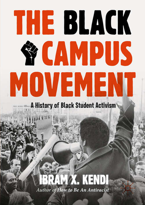 Book cover of The Black Campus Movement: A History of Black Student Activism (Second Edition 2025) (Contemporary Black History)