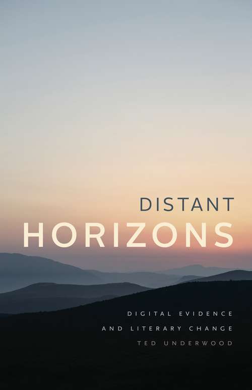 Book cover of Distant Horizons: Digital Evidence and Literary Change