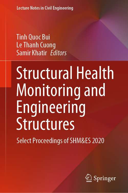 Structural Health Monitoring and Engineering Structures: Select Proceedings of SHM&ES 2020 (Lecture Notes in Civil Engineering #148)