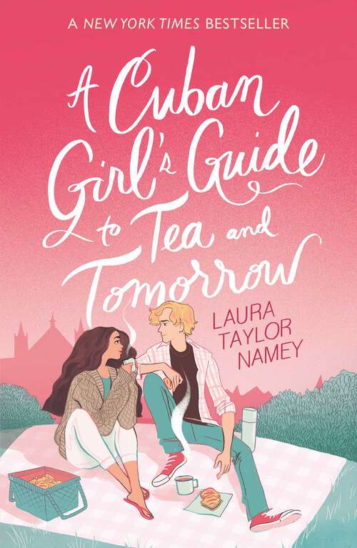 Book cover of A Cuban Girl's Guide to Tea and Tomorrow: Soon to be a movie starring Kit Connor (Cuban Girl's Guide Ser.)