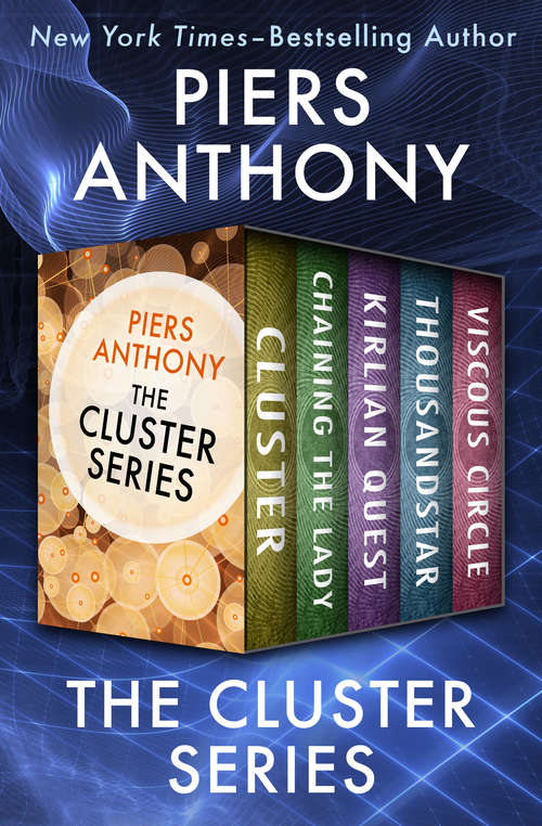 Book cover of The Cluster Series: Cluster, Chaining the Lady, Kirlian Quest, Thousandstar, and Viscous Circle (Cluster)