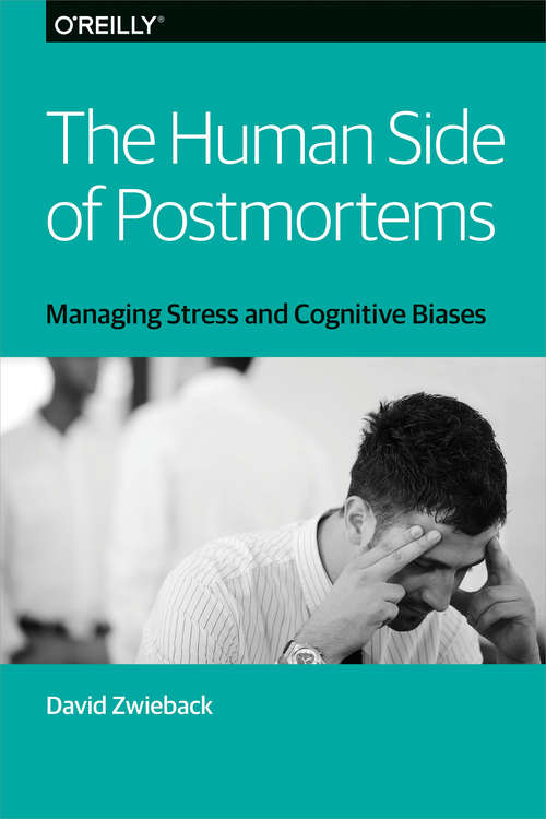 Book cover of The Human Side of PostMortems: Managing Stress And Cognitive Bias In Devops