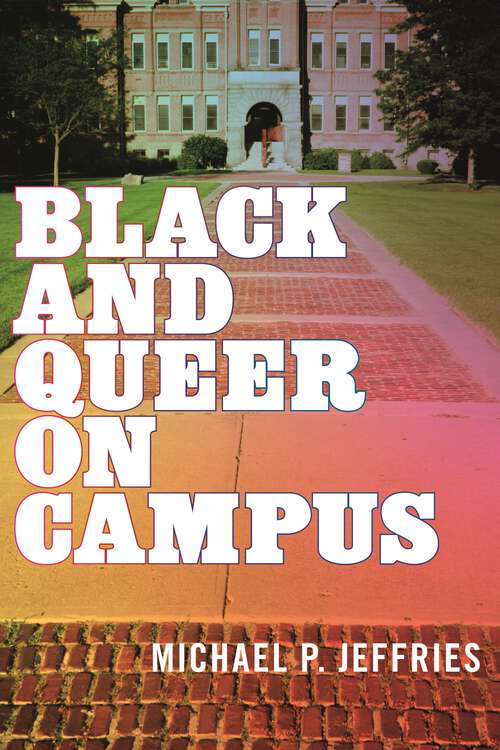 Book cover of Black and Queer on Campus