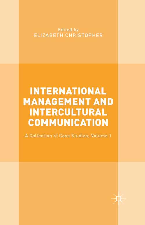 Book cover of International Management and Intercultural Communication: A Collection of Case Studies; Volume 1 (1st ed. 2015)