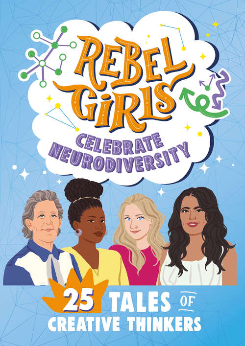Book cover of Rebel Girls Celebrate Neurodiversity: 25 Tales of Creative Thinkers (Rebel Girls Minis)