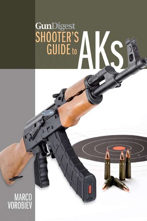 Book cover of Gun Digest Shooter's Guide to AKs