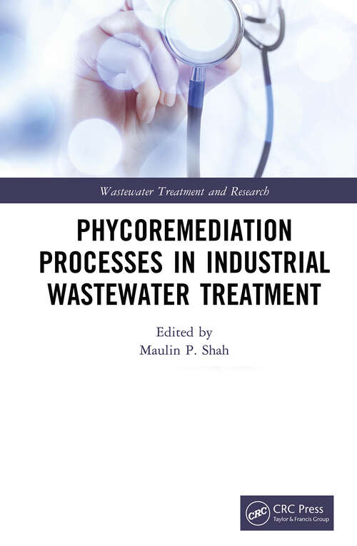 Book cover of Phycoremediation Processes in Industrial Wastewater Treatment (Wastewater Treatment and Research)