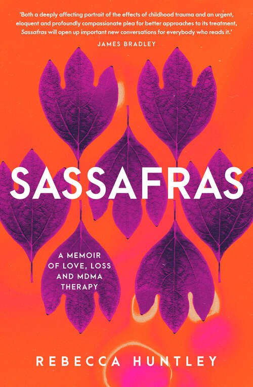 Book cover of Sassafras: A memoir of love, loss and MDMA therapy