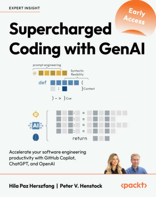 Book cover of Supercharged Coding with GenAI: Accelerate your software engineering productivity with GitHub Copilot, ChatGPT, and OpenAI
