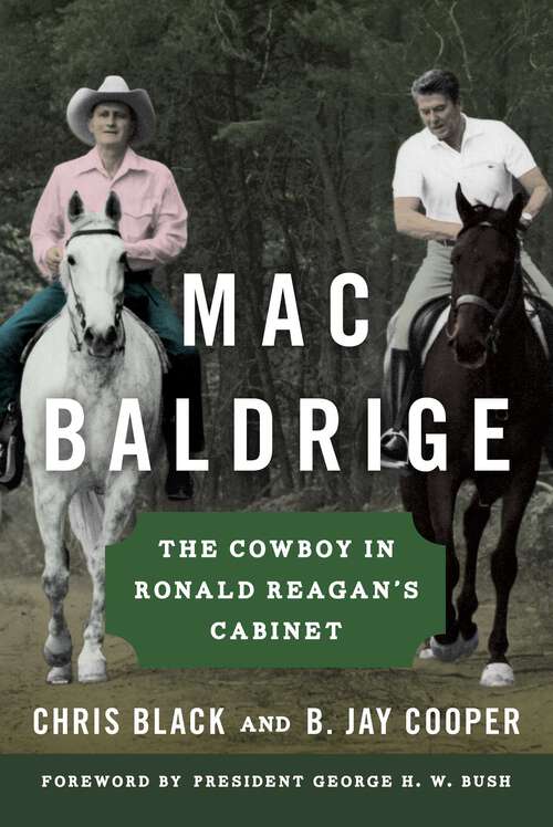 Book cover of Mac Baldrige: The Cowboy in Ronald Reagan's Cabinet