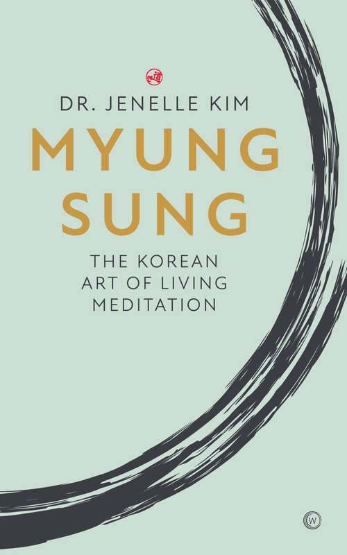 Book cover of Myung Sung: The Korean Art of Living Meditation