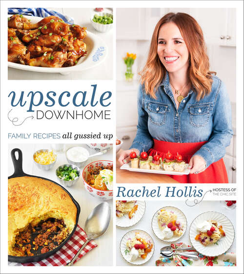 Book cover of Upscale Downhome: Family Recipes, All Gussied Up