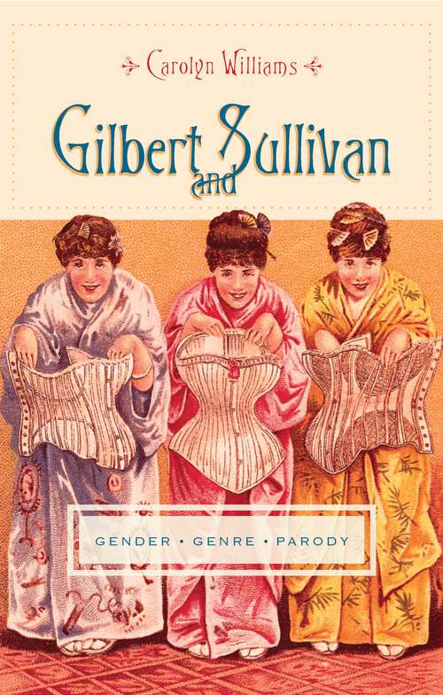 Book cover of Gilbert and Sullivan: Gender, Genre, Parody