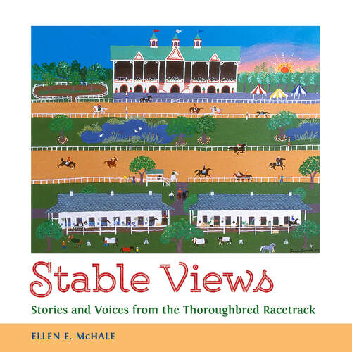Book cover of Stable Views: Stories and Voices from the Thoroughbred Racetrack (Folklore Studies in a Multicultural World Series)