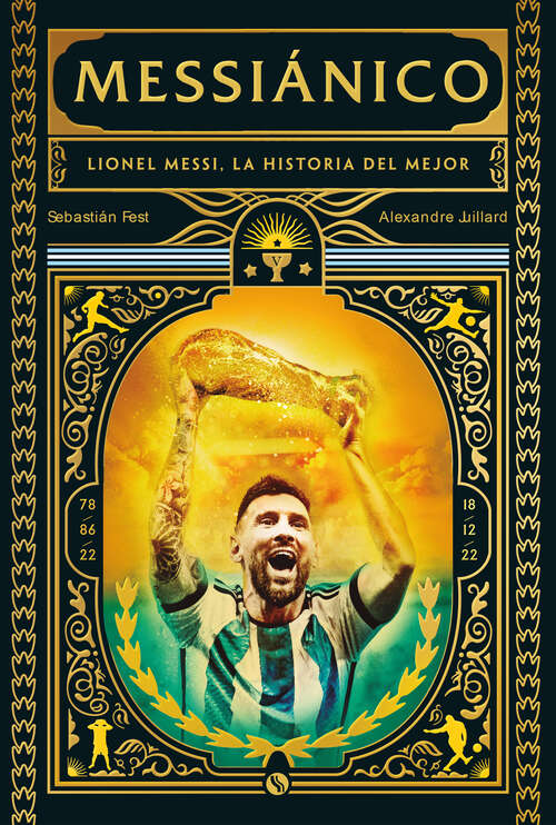 Book cover of Messiánico: Lionel Messi, la historia del mejor