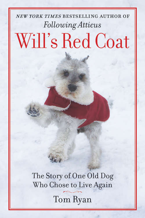 Book cover of Will's Red Coat: The Story of One Old Dog Who Chose to Live Again
