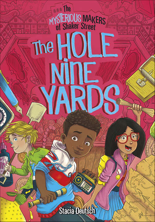Book cover of The Hole Nine Yards (The Mysterious Makers of Shaker Street)