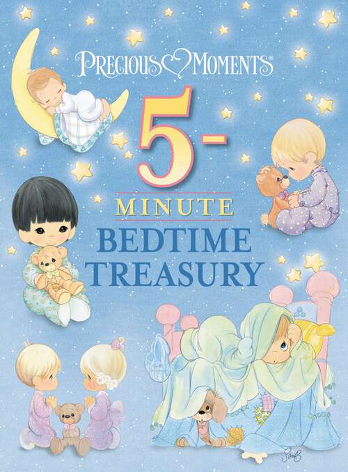 Book cover of Precious Moments: 5-Minute Bedtime Treasury (Precious Moments)