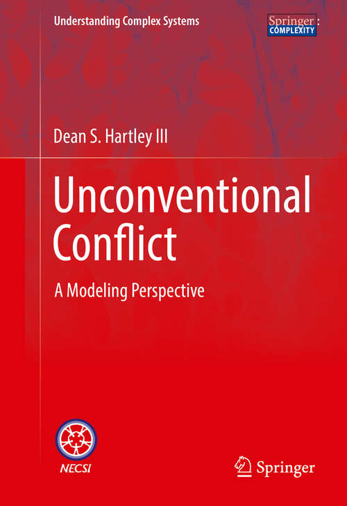 Book cover of Unconventional Conflict: A Modeling Perspective (1st ed. 2017) (Understanding Complex Systems)