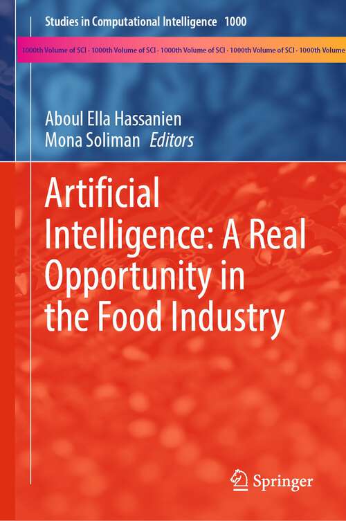 Artificial Intelligence: A Real Opportunity in the Food Industry (Studies in Computational Intelligence #1000)