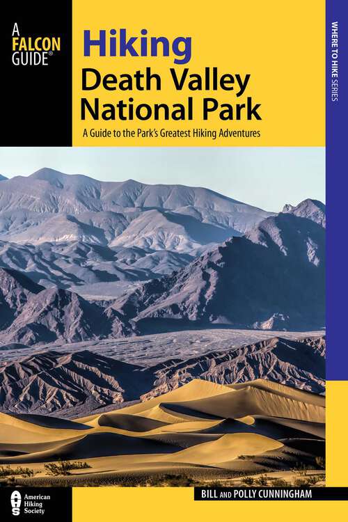 Book cover of Hiking Death Valley National Park: A Guide to the Park's Greatest Hiking Adventures (2nd Edition, Revised) (Regional Hiking Series)