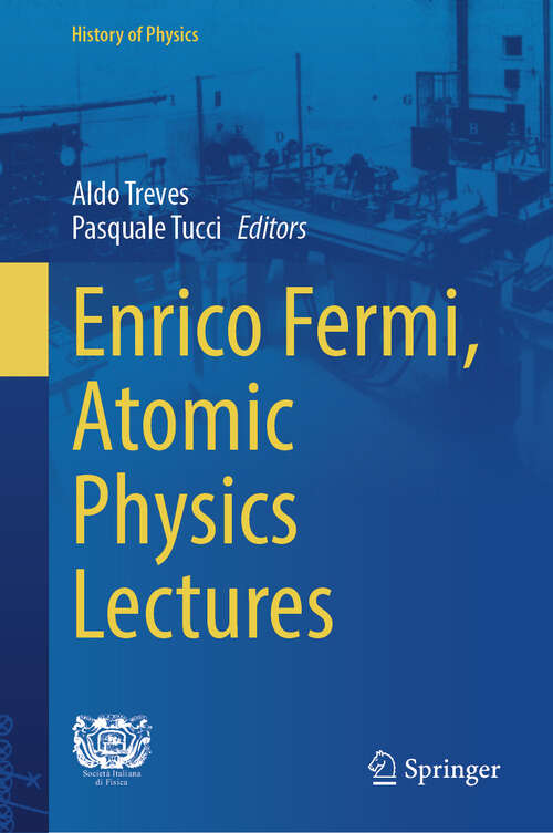 Book cover of Enrico Fermi, Atomic Physics Lectures (History of Physics)