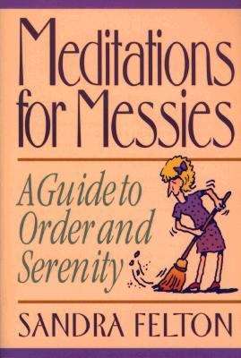 Book cover of Meditations for Messies: A Guide to Order and Serenity