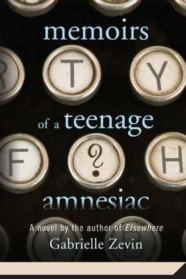 Book cover of Memoirs of a Teenage Amnesiac