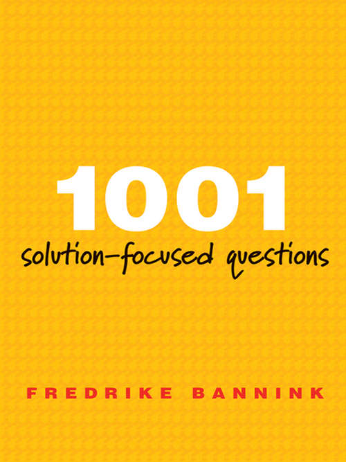 Book cover of 1001 Solution-Focused Questions: Handbook for Solution-Focused Interviewing