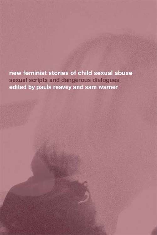 New Feminist Stories of Child Sexual Abuse: Sexual Scripts and Dangerous Dialogue