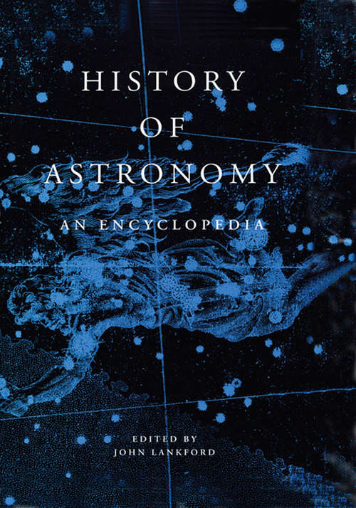 Book cover of History of Astronomy: An Encyclopedia (Garland Encyclopedias in the History of Science #1)