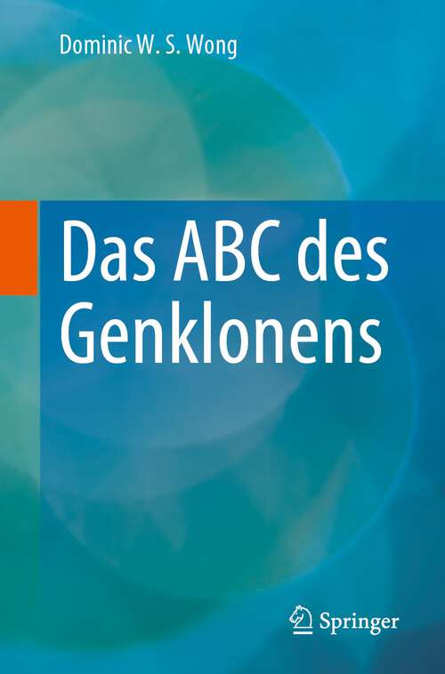 Book cover of Das ABC des Genklonens (1. Aufl. 2023)
