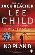 No Plan B: The unputdownable new Jack Reacher thriller from the No.1 bestselling authors (Jack Reacher #27)