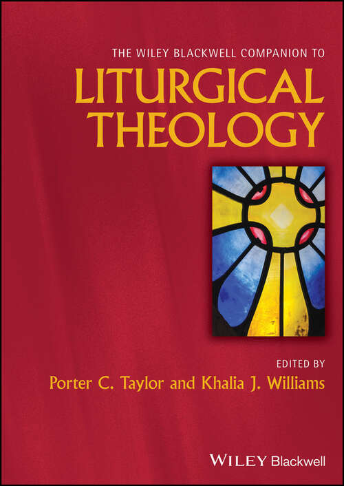 Book cover of The Wiley Blackwell Companion to Liturgical Theology (Wiley Blackwell Companions to Religion)