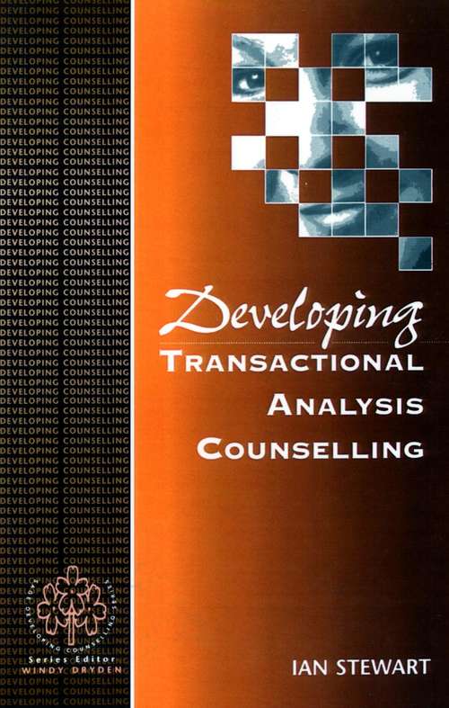 Developing Transactional Analysis Counselling (Developing Counselling series #7)
