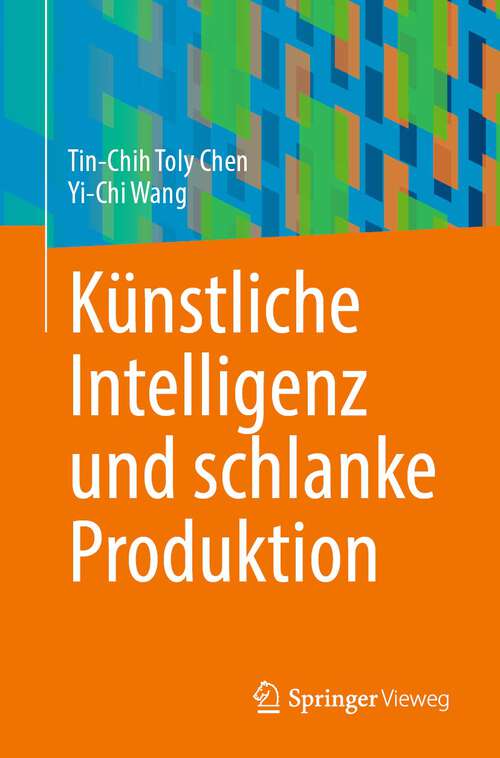 Book cover of Künstliche Intelligenz und schlanke Produktion (1. Aufl. 2023)
