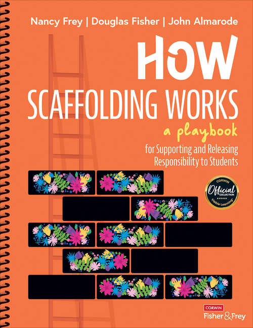 Book cover of How Scaffolding Works: A Playbook for Supporting and Releasing Responsibility to Students