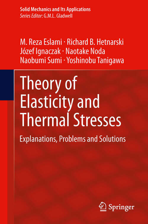 Theory of Elasticity and Thermal Stresses: Explanations, Problems And Solutions (Solid Mechanics and Its Applications #197)