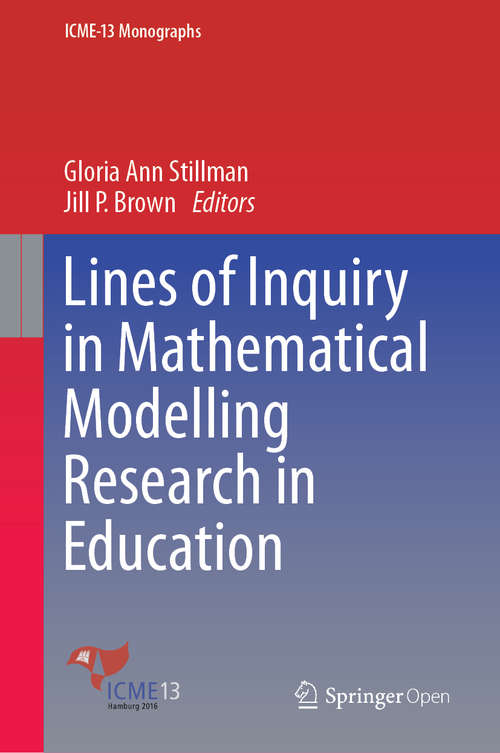 Lines of Inquiry in Mathematical Modelling Research in Education (ICME-13 Monographs)