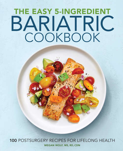 Book cover of The Easy 5-Ingredient Bariatric Cookbook: 100 Postsurgery Recipes for Lifelong Health