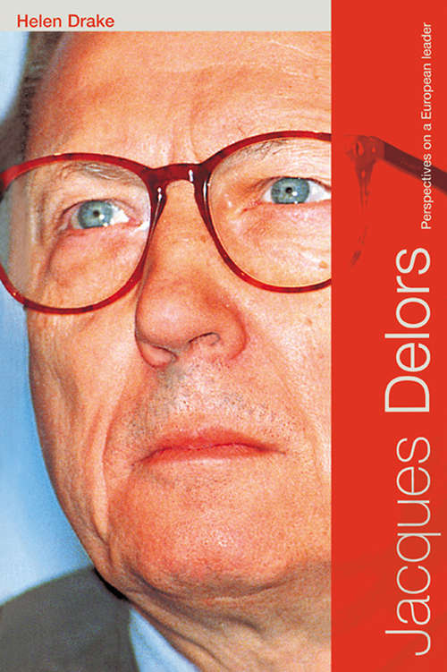 Book cover of Jacques Delors: Perspectives on a European Leader