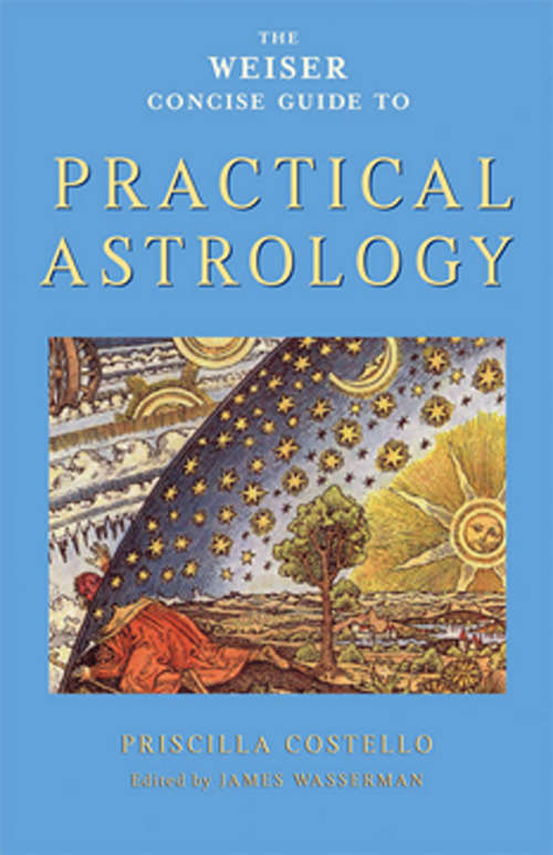 Book cover of The Weiser Concise Guide to Practical Astrology