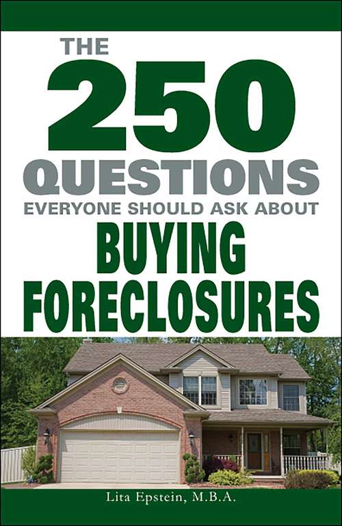The 250 Questions Everyone Should Ask About Buying Foreclosures