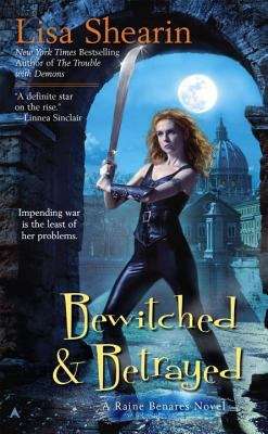 Book cover of Bewitched and Betrayed (Raine Benares, Book #4)