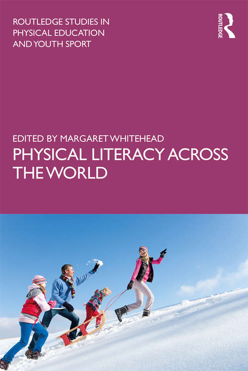 Book cover of Physical Literacy across the World (Routledge Studies in Physical Education and Youth Sport)