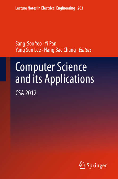 Computer Science and its Applications: CSA 2012 (Lecture Notes in Electrical Engineering #203)