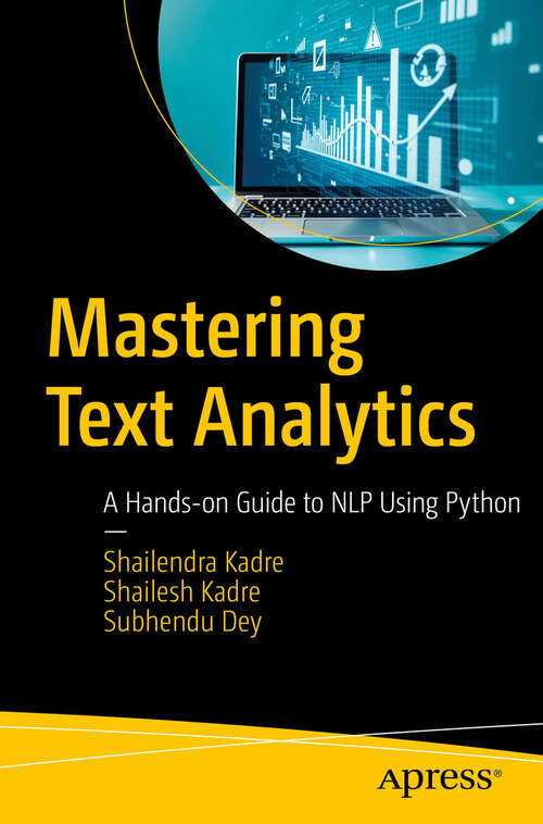 Book cover of Mastering Text Analytics: A Hands-on Guide to NLP Using Python (First Edition)